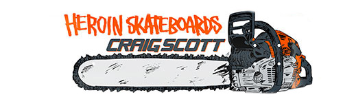 Herion Skateboards Craig Questions Chainsaw 8.75