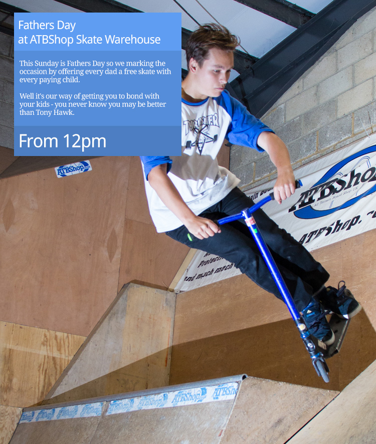 Fathers Day at ATBShop Skate Warehouse